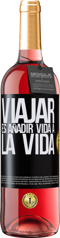 Envío gratis | Vino Rosado Edición ROSÉ Viajar es añadir vida a la vida Etiqueta Negra. Etiqueta personalizable Vino joven Cosecha 2023 Tempranillo