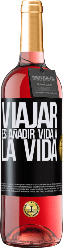 29,95 € Envío gratis | Vino Rosado Edición ROSÉ Viajar es añadir vida a la vida Etiqueta Negra. Etiqueta personalizable Vino joven Cosecha 2025 Tempranillo