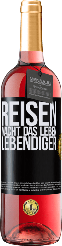 29,95 € Kostenloser Versand | Roséwein ROSÉ Ausgabe Reisen macht das Leben lebendiger Schwarzes Etikett. Anpassbares Etikett Junger Wein Ernte 2025 Tempranillo