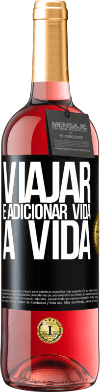 Envio grátis | Vinho rosé Edição ROSÉ Viajar é adicionar vida a vida Etiqueta Preta. Etiqueta personalizável Vinho jovem Colheita 2023 Tempranillo