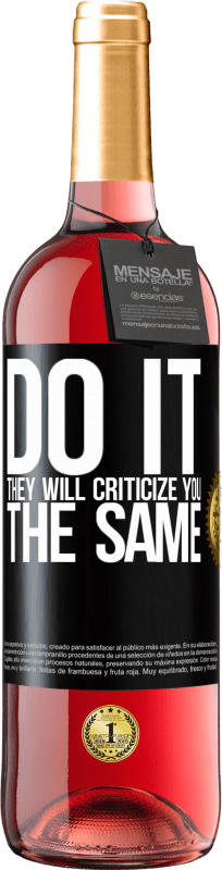 «DO IT. They will criticize you the same» ROSÉ Edition