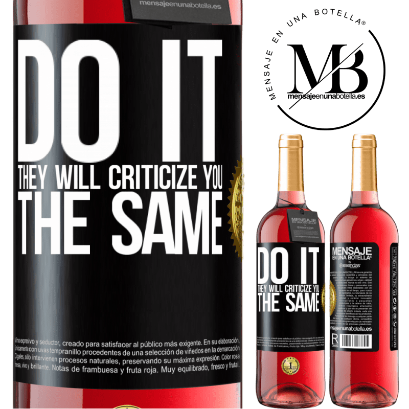 29,95 € Free Shipping | Rosé Wine ROSÉ Edition DO IT. They will criticize you the same Black Label. Customizable label Young wine Harvest 2022 Tempranillo