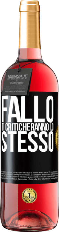 29,95 € | Vino rosato Edizione ROSÉ Fallo Ti criticheranno lo stesso Etichetta Nera. Etichetta personalizzabile Vino giovane Raccogliere 2024 Tempranillo