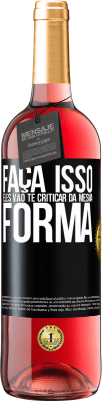 29,95 € | Vinho rosé Edição ROSÉ FAÇA ISSO Eles vão te criticar da mesma forma Etiqueta Preta. Etiqueta personalizável Vinho jovem Colheita 2024 Tempranillo