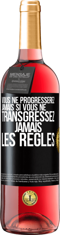 29,95 € | Vin rosé Édition ROSÉ Vous ne progresserez jamais si vous ne transgressez jamais les règles Étiquette Noire. Étiquette personnalisable Vin jeune Récolte 2024 Tempranillo