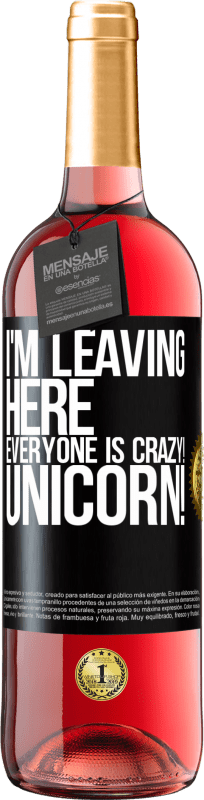29,95 € | Rosé Wine ROSÉ Edition I'm leaving here, everyone is crazy! Unicorn! Black Label. Customizable label Young wine Harvest 2023 Tempranillo