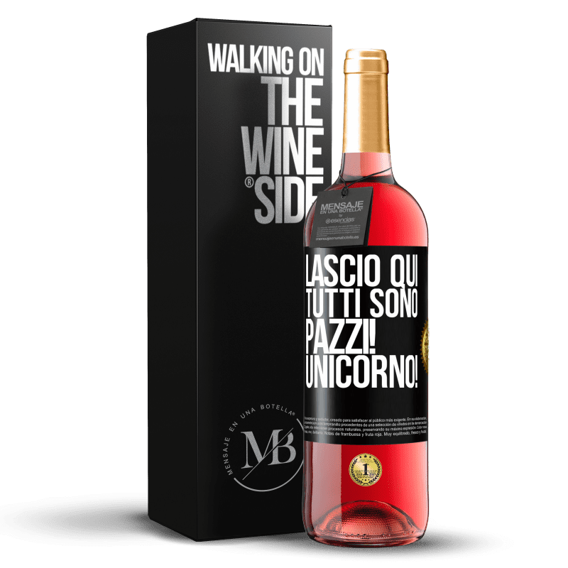 29,95 € Spedizione Gratuita | Vino rosato Edizione ROSÉ Lascio qui, tutti sono pazzi! Unicorno! Etichetta Nera. Etichetta personalizzabile Vino giovane Raccogliere 2024 Tempranillo