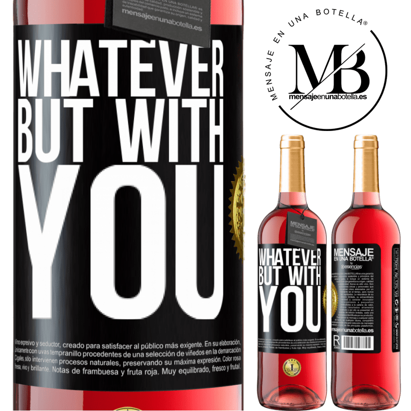 24,95 € Free Shipping | Rosé Wine ROSÉ Edition Whatever but with you Black Label. Customizable label Young wine Harvest 2021 Tempranillo
