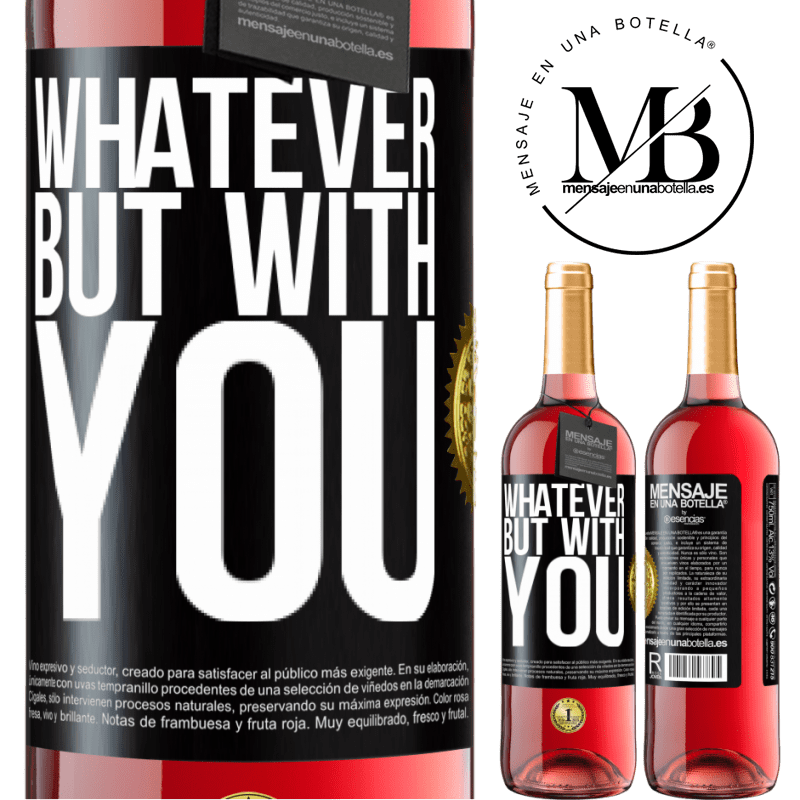29,95 € Free Shipping | Rosé Wine ROSÉ Edition Whatever but with you Black Label. Customizable label Young wine Harvest 2024 Tempranillo