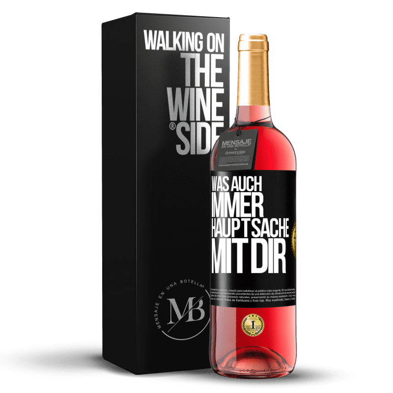 29,95 € Kostenloser Versand | Roséwein ROSÉ Ausgabe Was auch immer, Hauptsache mit dir Schwarzes Etikett. Anpassbares Etikett Junger Wein Ernte 2024 Tempranillo