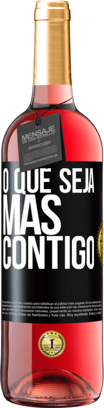 29,95 € | Vinho rosé Edição ROSÉ O que seja mas contigo Etiqueta Preta. Etiqueta personalizável Vinho jovem Colheita 2024 Tempranillo