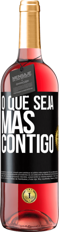 29,95 € Envio grátis | Vinho rosé Edição ROSÉ O que seja mas contigo Etiqueta Preta. Etiqueta personalizável Vinho jovem Colheita 2024 Tempranillo