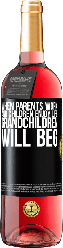 29,95 € | Rosé Wine ROSÉ Edition When parents work and children enjoy life, grandchildren will beg Black Label. Customizable label Young wine Harvest 2025 Tempranillo