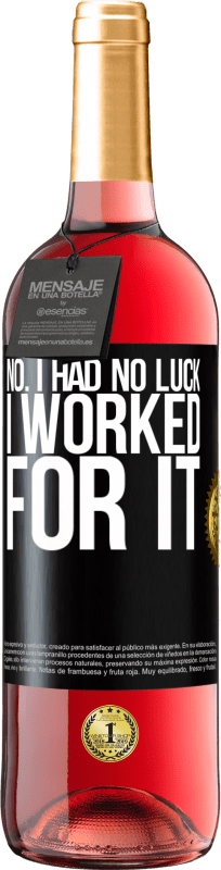 «No. I had no luck, I worked for it» ROSÉ Edition