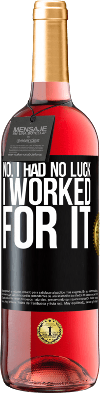 29,95 € | Rosé Wine ROSÉ Edition No. I had no luck, I worked for it Black Label. Customizable label Young wine Harvest 2024 Tempranillo