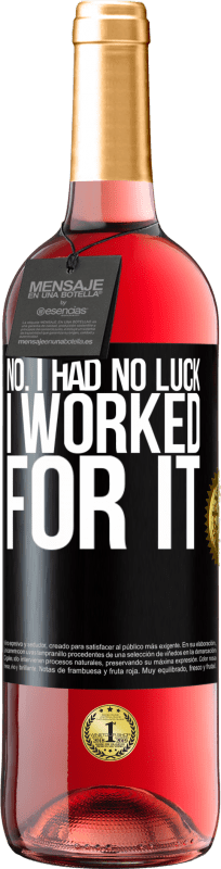 29,95 € Free Shipping | Rosé Wine ROSÉ Edition No. I had no luck, I worked for it Black Label. Customizable label Young wine Harvest 2025 Tempranillo