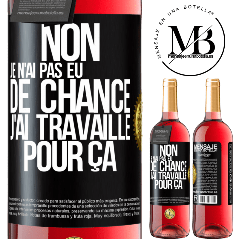 29,95 € Envoi gratuit | Vin rosé Édition ROSÉ Non, je n'ai pas eu de chance, j'ai travaillé pour ça Étiquette Noire. Étiquette personnalisable Vin jeune Récolte 2024 Tempranillo