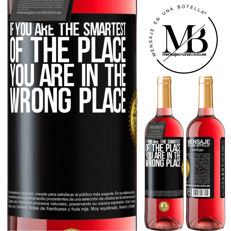 24,95 € Free Shipping | Rosé Wine ROSÉ Edition If you are the smartest of the place, you are in the wrong place Black Label. Customizable label Young wine Harvest 2021 Tempranillo