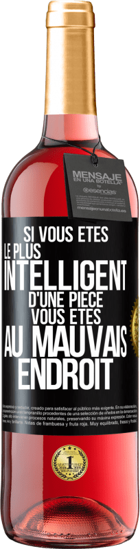 29,95 € Envoi gratuit | Vin rosé Édition ROSÉ Si vous êtes le plus intelligent d'une pièce, vous êtes au mauvais endroit Étiquette Noire. Étiquette personnalisable Vin jeune Récolte 2025 Tempranillo