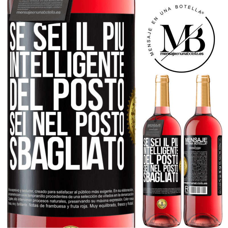 29,95 € Spedizione Gratuita | Vino rosato Edizione ROSÉ Se sei il più intelligente del posto, sei nel posto sbagliato Etichetta Nera. Etichetta personalizzabile Vino giovane Raccogliere 2025 Tempranillo