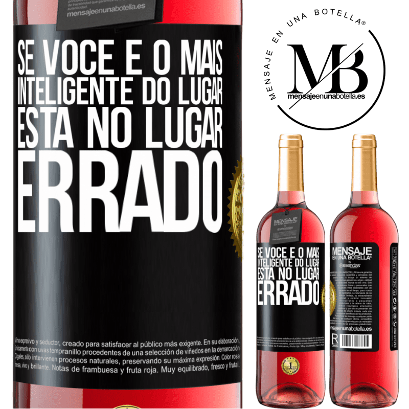 29,95 € Envio grátis | Vinho rosé Edição ROSÉ Se você é o mais inteligente do lugar, está no lugar errado Etiqueta Preta. Etiqueta personalizável Vinho jovem Colheita 2023 Tempranillo