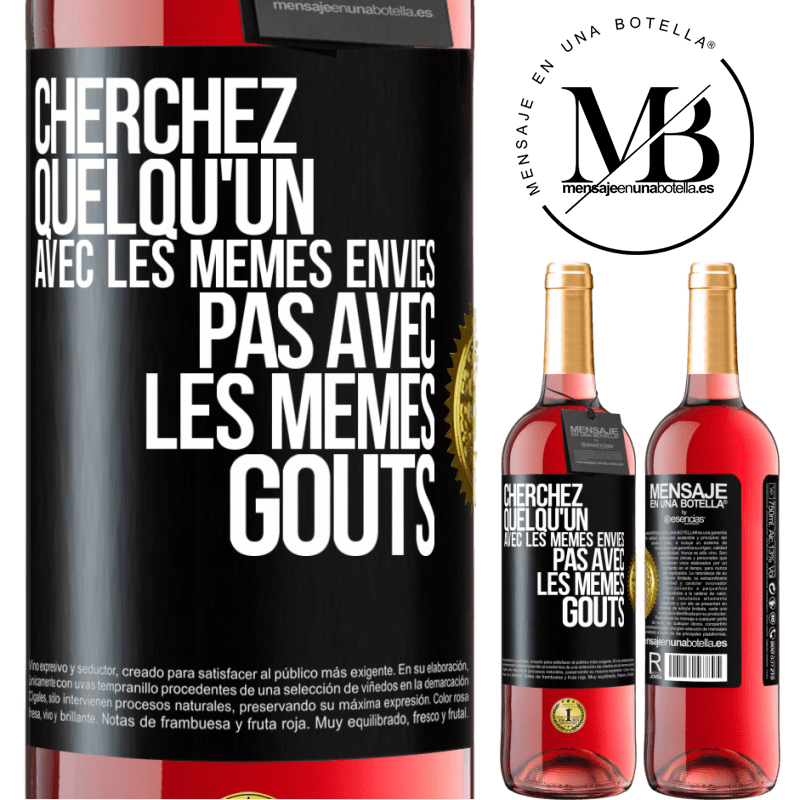 29,95 € Envoi gratuit | Vin rosé Édition ROSÉ Cherchez quelqu'un avec les mêmes envies pas avec les mêmes goûts Étiquette Noire. Étiquette personnalisable Vin jeune Récolte 2025 Tempranillo