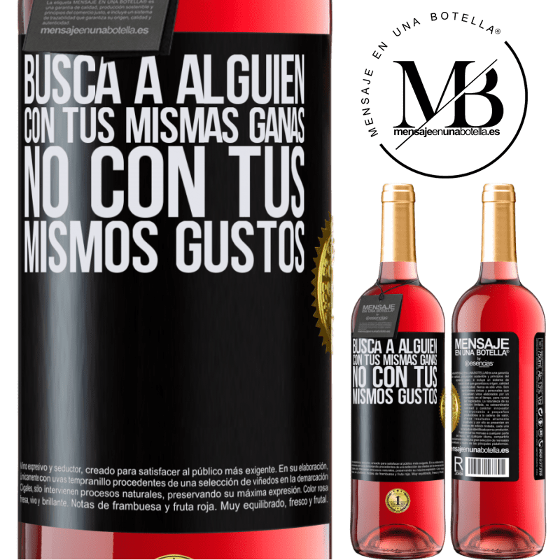 29,95 € Envío gratis | Vino Rosado Edición ROSÉ Busca a alguien con tus mismas ganas, no con tus mismos gustos Etiqueta Negra. Etiqueta personalizable Vino joven Cosecha 2025 Tempranillo