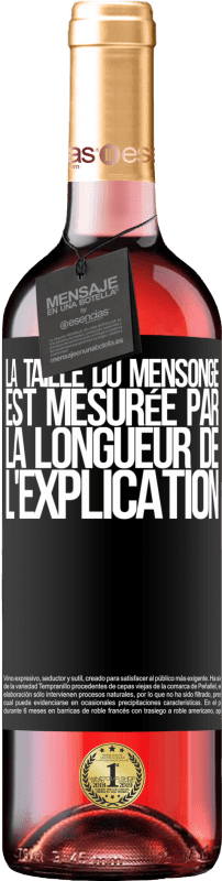 29,95 € | Vin rosé Édition ROSÉ La taille du mensonge est mesurée par la longueur de l'explication Étiquette Noire. Étiquette personnalisable Vin jeune Récolte 2024 Tempranillo