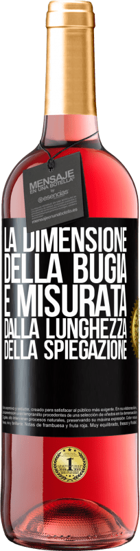 29,95 € Spedizione Gratuita | Vino rosato Edizione ROSÉ La dimensione della bugia è misurata dalla lunghezza della spiegazione Etichetta Nera. Etichetta personalizzabile Vino giovane Raccogliere 2025 Tempranillo