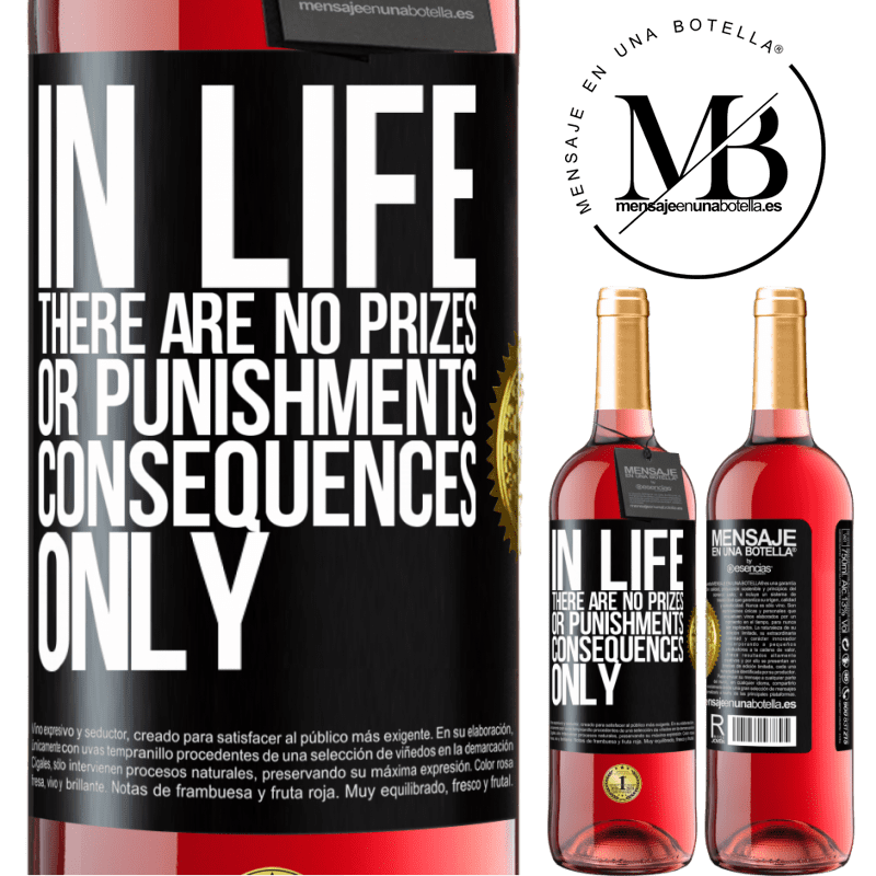 24,95 € Free Shipping | Rosé Wine ROSÉ Edition In life there are no prizes or punishments. Consequences only Black Label. Customizable label Young wine Harvest 2021 Tempranillo