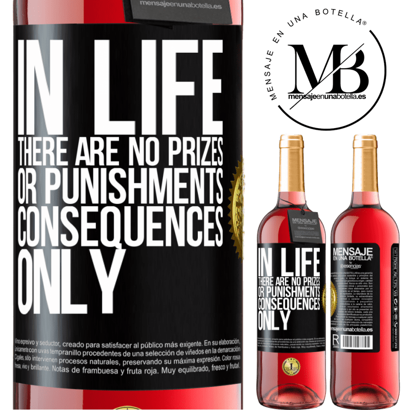 29,95 € Free Shipping | Rosé Wine ROSÉ Edition In life there are no prizes or punishments. Consequences only Black Label. Customizable label Young wine Harvest 2022 Tempranillo