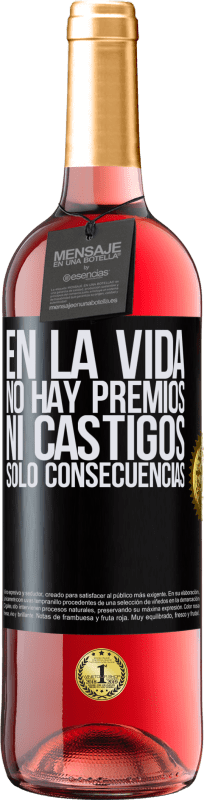 29,95 € | Vino Rosado Edición ROSÉ En la vida no hay premios ni castigos. Sólo consecuencias Etiqueta Negra. Etiqueta personalizable Vino joven Cosecha 2024 Tempranillo