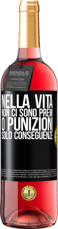 29,95 € | Vino rosato Edizione ROSÉ Nella vita non ci sono premi o punizioni. Solo conseguenze Etichetta Nera. Etichetta personalizzabile Vino giovane Raccogliere 2024 Tempranillo