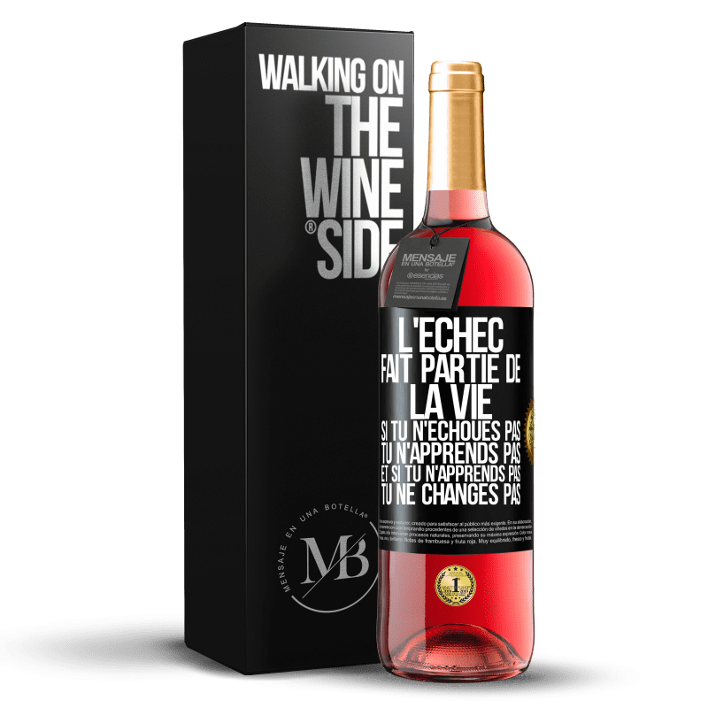 29,95 € Envoi gratuit | Vin rosé Édition ROSÉ L'échec fait partie de la vie. Si tu n'échoues pas tu n'apprends pas et si tu n'apprends pas tu ne changes pas Étiquette Noire. Étiquette personnalisable Vin jeune Récolte 2024 Tempranillo