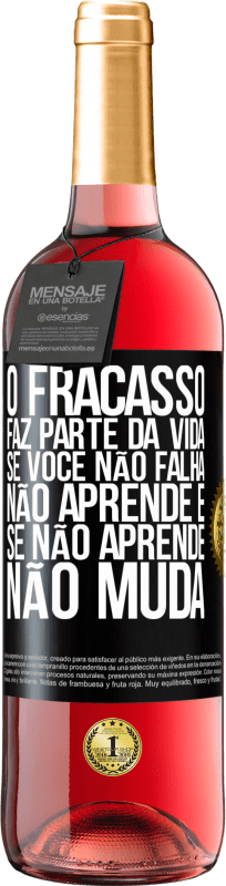 Envio grátis | Vinho rosé Edição ROSÉ O fracasso faz parte da vida. Se você não falha, não aprende e, se não aprende, não muda Etiqueta Preta. Etiqueta personalizável Vinho jovem Colheita 2023 Tempranillo