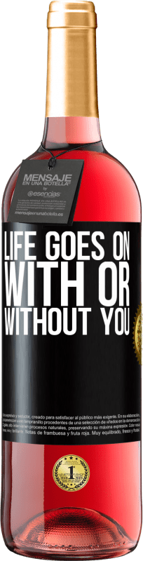 29,95 € Free Shipping | Rosé Wine ROSÉ Edition Life goes on, with or without you Black Label. Customizable label Young wine Harvest 2025 Tempranillo