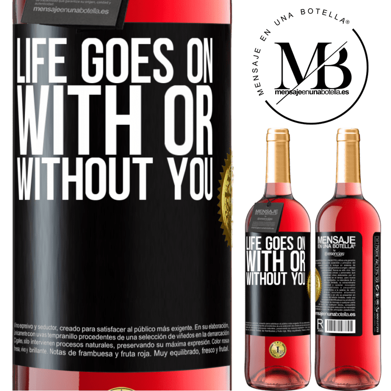 29,95 € Free Shipping | Rosé Wine ROSÉ Edition Life goes on, with or without you Black Label. Customizable label Young wine Harvest 2021 Tempranillo