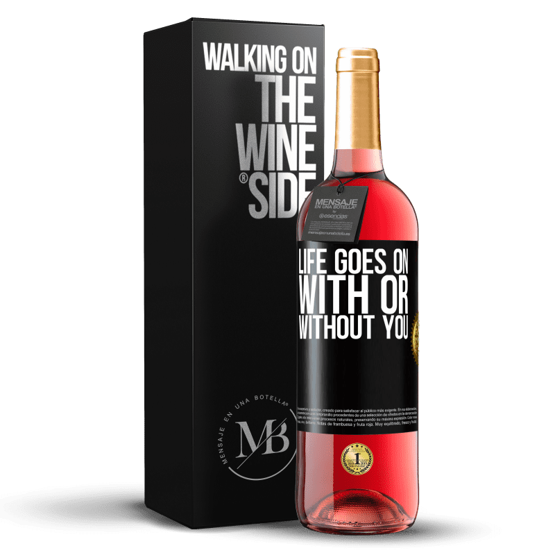 24,95 € Free Shipping | Rosé Wine ROSÉ Edition Life goes on, with or without you Black Label. Customizable label Young wine Harvest 2021 Tempranillo