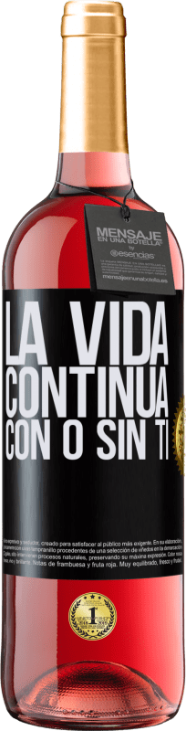 29,95 € | Vino Rosado Edición ROSÉ La vida continua, con o sin ti Etiqueta Negra. Etiqueta personalizable Vino joven Cosecha 2024 Tempranillo