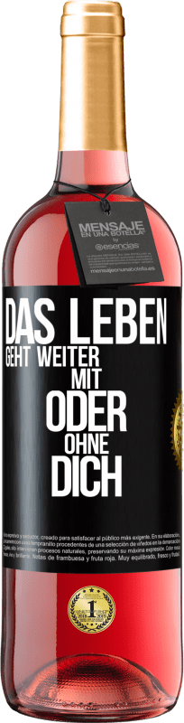 29,95 € | Roséwein ROSÉ Ausgabe Das Leben geht weiter, mit oder ohne dich Schwarzes Etikett. Anpassbares Etikett Junger Wein Ernte 2024 Tempranillo