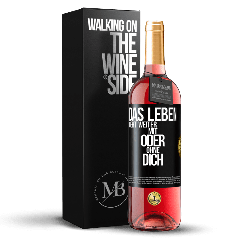 29,95 € Kostenloser Versand | Roséwein ROSÉ Ausgabe Das Leben geht weiter, mit oder ohne dich Schwarzes Etikett. Anpassbares Etikett Junger Wein Ernte 2024 Tempranillo