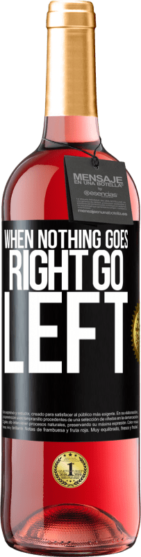 29,95 € 送料無料 | ロゼワイン ROSÉエディション When nothing goes right, go left ブラックラベル. カスタマイズ可能なラベル 若いワイン 収穫 2025 Tempranillo