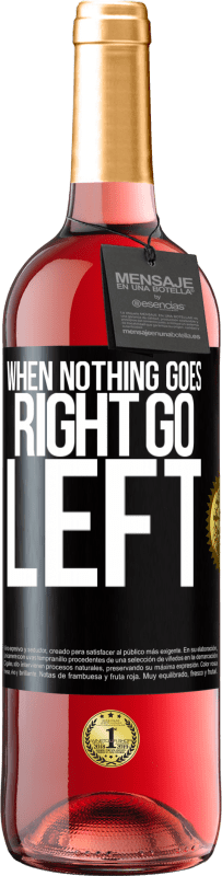 29,95 € | Розовое вино Издание ROSÉ When nothing goes right, go left Черная метка. Настраиваемая этикетка Молодое вино Урожай 2024 Tempranillo