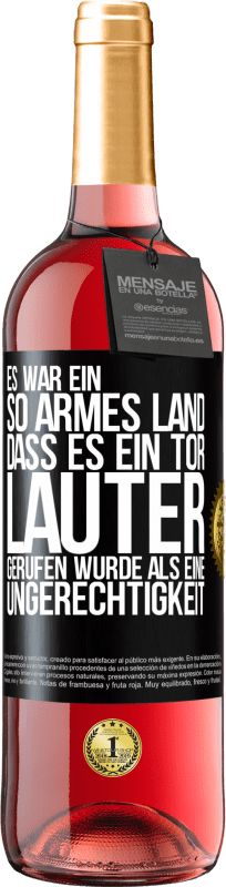 29,95 € Kostenloser Versand | Roséwein ROSÉ Ausgabe Es war ein so armes Land, dass es ein Tor lauter gerufen wurde als eine Ungerechtigkeit Schwarzes Etikett. Anpassbares Etikett Junger Wein Ernte 2023 Tempranillo