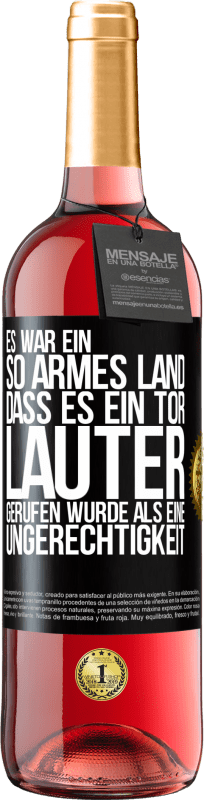 29,95 € | Roséwein ROSÉ Ausgabe Es war ein so armes Land, dass es ein Tor lauter gerufen wurde als eine Ungerechtigkeit Schwarzes Etikett. Anpassbares Etikett Junger Wein Ernte 2025 Tempranillo