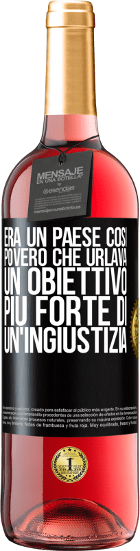 29,95 € | Vino rosato Edizione ROSÉ Era un paese così povero che urlava un obiettivo più forte di un'ingiustizia Etichetta Nera. Etichetta personalizzabile Vino giovane Raccogliere 2024 Tempranillo