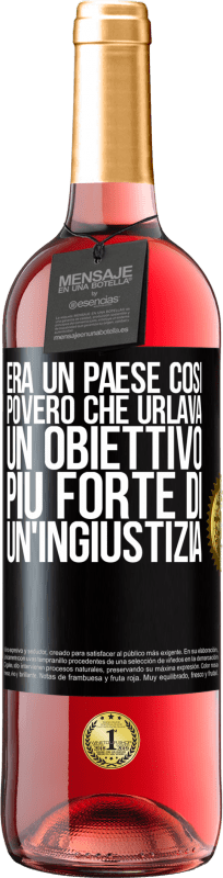 29,95 € Spedizione Gratuita | Vino rosato Edizione ROSÉ Era un paese così povero che urlava un obiettivo più forte di un'ingiustizia Etichetta Nera. Etichetta personalizzabile Vino giovane Raccogliere 2025 Tempranillo