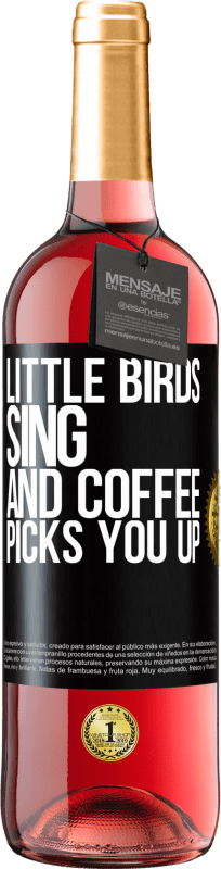 29,95 € | Rosé Wine ROSÉ Edition Little birds sing and coffee picks you up Black Label. Customizable label Young wine Harvest 2023 Tempranillo