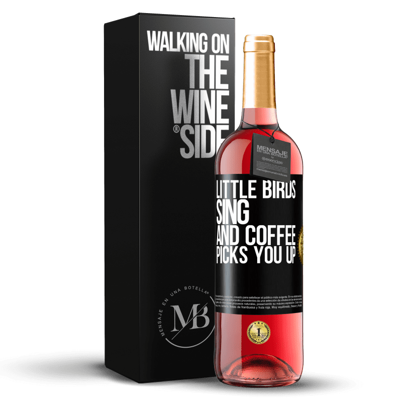 29,95 € Бесплатная доставка | Розовое вино Издание ROSÉ Маленькие птички поют и кофе поднимает тебя Черная метка. Настраиваемая этикетка Молодое вино Урожай 2023 Tempranillo