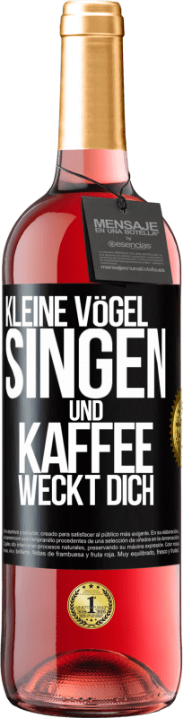 29,95 € | Roséwein ROSÉ Ausgabe Kleine Vögel singen und Kaffee weckt dich Schwarzes Etikett. Anpassbares Etikett Junger Wein Ernte 2023 Tempranillo